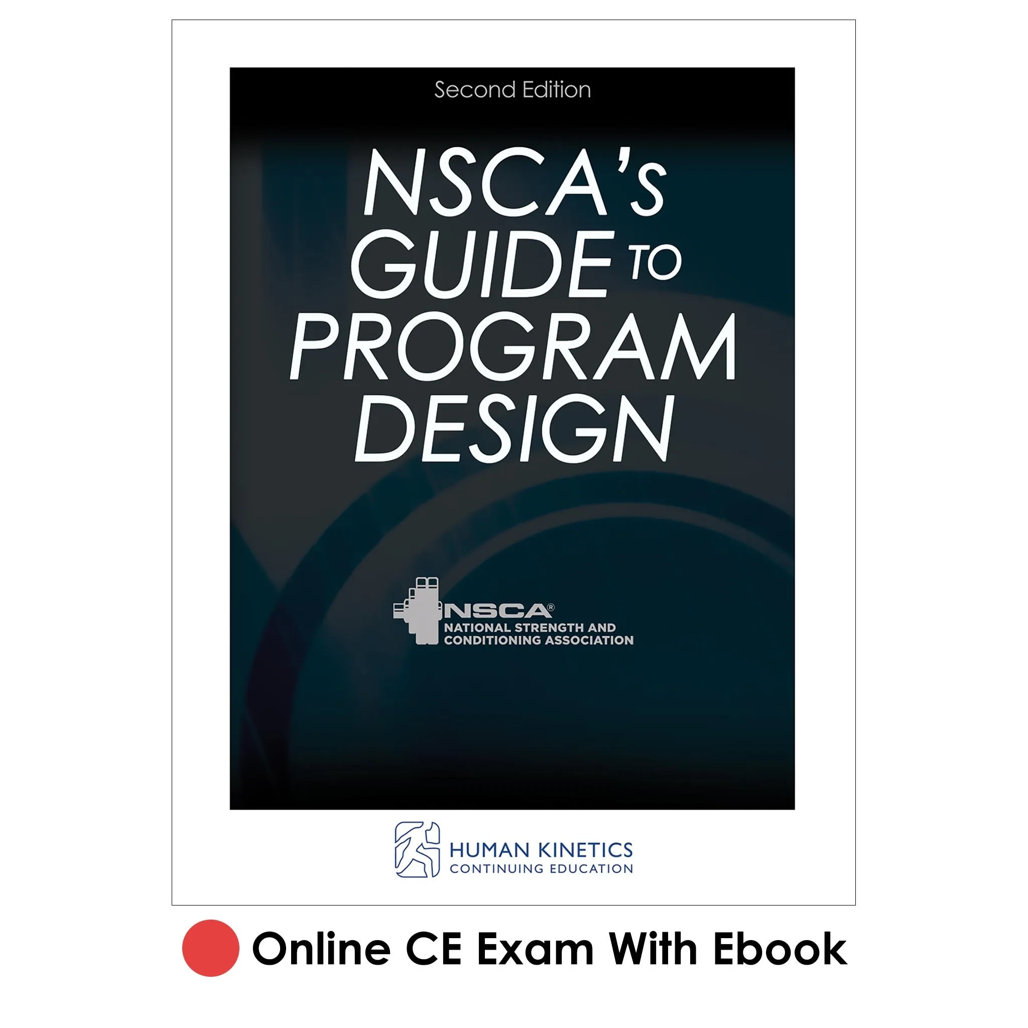 NSCA's Guide to Program Design 2nd Edition Online CE Exam With Ebook